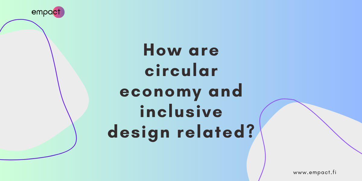 How are circular economy and inclusive design related?